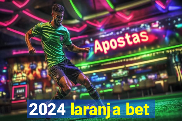 2024 laranja bet